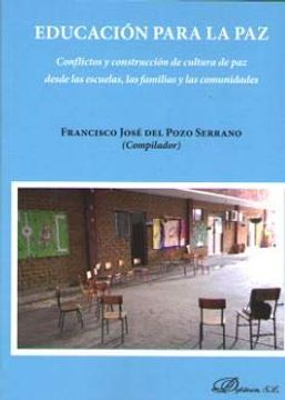 portada Educación Para la paz: Conflictos y Construcción de Cultura de paz Desde las Escuelas, las Familias y las Comunidades (in Spanish)