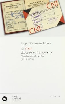 portada CNT durante el franquismo. Clandestinidad y exilio (1939-1975) (Spanish Edition)
