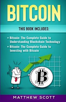 portada Bitcoin: The Complete Guide to investing with Bitcoin, The Complete Guide to Understanding Blockchain Technology (en Inglés)