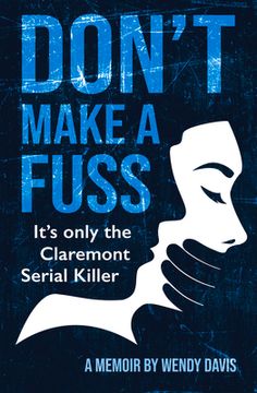 portada Don't Make a Fuss: It's Only the Claremont Serial Killer (in English)