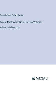 portada Ernest Maltravers; Novel In Two Volumes: Volume 2 - in large print (en Inglés)