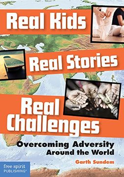 portada Real Kids, Real Stories, Real Challenges: Overcoming Adversity Around the World (en Inglés)