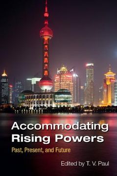 portada Accommodating Rising Powers: Past, Present, and Future (in English)