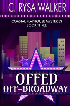 portada Offed Off-Broadway: Coastal Playhouse Mysteries Book Three (en Inglés)