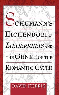portada Schumann's Eichendorff Liederkreis and the Genre of the Romantic Cycle (en Inglés)