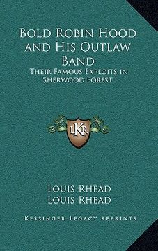 portada bold robin hood and his outlaw band: their famous exploits in sherwood forest (en Inglés)
