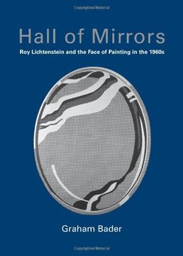 portada Hall of Mirrors: Roy Lichtenstein and the Face of Painting in the 1960S (October Books) (en Inglés)