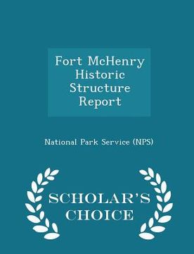 portada Fort McHenry Historic Structure Report - Scholar's Choice Edition (en Inglés)