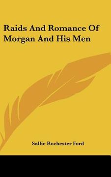 portada raids and romance of morgan and his men (en Inglés)