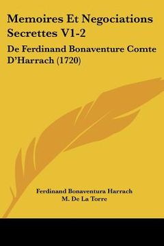 portada memoires et negociations secrettes v1-2: de ferdinand bonaventure comte d'harrach (1720) (en Inglés)