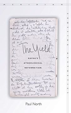 portada The Yield: Kafka's Atheological Reformation (Meridian: Crossing Aesthetics) (en Inglés)