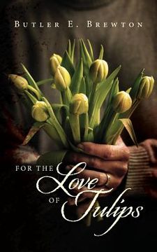 portada For the Love of Tulips (en Inglés)