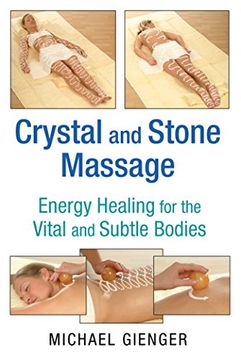 portada Crystal and Stone Massage: Energy Healing for the Vital and Subtle Bodies