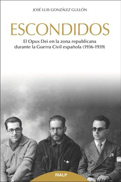 portada Escondidos: El Opus dei en la Zona Republicana Durante la Guerra Civil Española (1936- 1939)