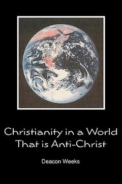 portada christianity in a world that is anti-christ (en Inglés)