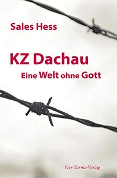 portada Kz-Dachau, Eine Welt Ohne Gott. Erinnerungen an 4 Jahre Konzentrationslager Dachau (in German)