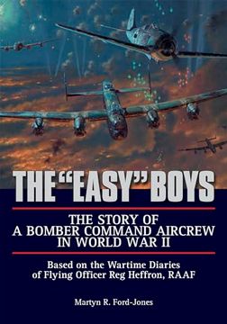 portada The "Easy" Boys: The Story of a Bomber Command Aircrew in World war ii: Based on the Wartime Diaries of Flying Officer reg Heffron, Raaf (en Inglés)