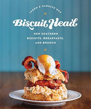 portada Biscuit Head: New Southern Biscuits, Breakfasts, and Brunch (en Inglés)