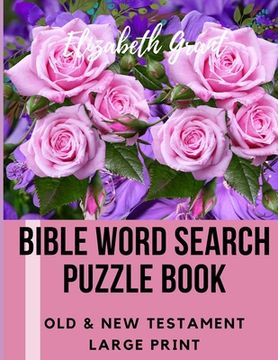 portada Bible Word Search Puzzle Book: Old & New Testament / 72 Large Print Puzzles (en Inglés)