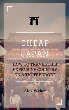 portada Cheap Japan: How to Travel This Expensive Country on a Tight Budget