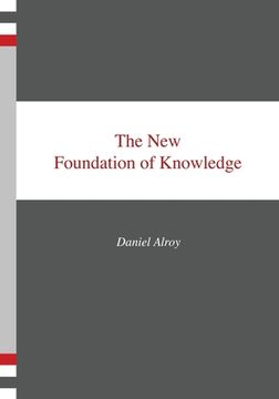 portada The New Foundation of Knowledge (en Inglés)