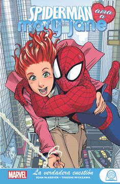 portada Spiderman ama a Mary Jane 1. La Verdadera Cuestión