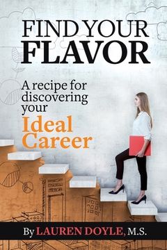 portada Find Your Flavor: A Recipe for Discovering Your Ideal Career (en Inglés)