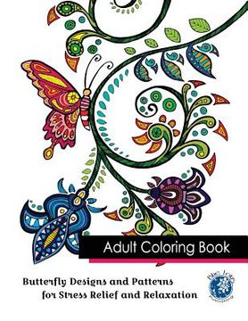 portada Adult Coloring Book: Butterfly Designs and Patterns for Stress Relief and Relaxation (in English)