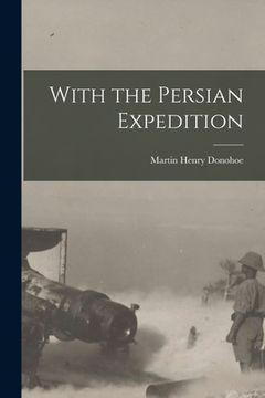 portada With the Persian Expedition (en Inglés)