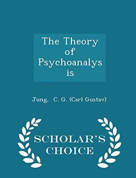portada The Theory of Psychoanalysis - Scholar's Choice Edition