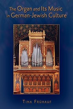 portada The Organ and its Music in German-Jewish Culture (en Inglés)