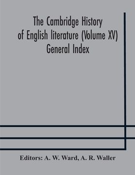 portada The Cambridge history of English literature (Volume XV) General Index (en Inglés)