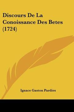 portada Discours De La Conoissance Des Betes (1724) (in French)