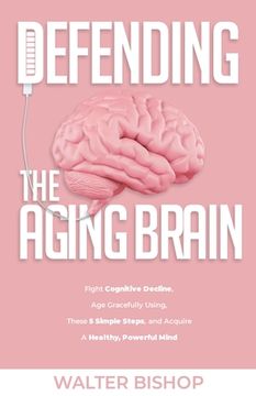 portada Defending The Aging Brain (en Inglés)
