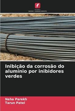 portada Inibição da Corrosão do Alumínio por Inibidores Verdes (in Portuguese)
