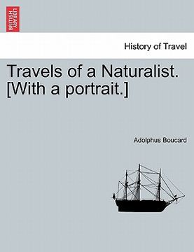 portada travels of a naturalist. [with a portrait.] (in English)