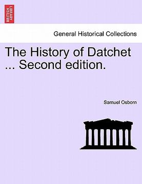 portada the history of datchet ... second edition. (en Inglés)