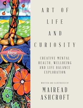 portada Art of Life and Curiosity: Creative Mental Health, Wellbeing and Life Balance Exploration (in English)