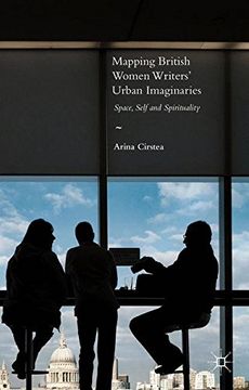 portada Mapping British Women Writers’ Urban Imaginaries: Space, Self and Spirituality