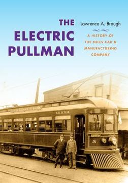 portada the electric pullman: a history of the niles car & manufacturing company