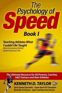 portada The Psychology of Speed - Book I: Teaching Athletes What Couldn't Be Taught! (en Inglés)