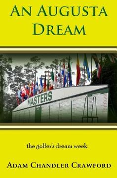 portada An Augusta Dream: A novel of golf and healing (en Inglés)