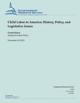 portada Child Labor in America: History, Policy, and Legislative Issues