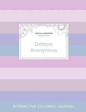 portada Adult Coloring Journal: Debtors Anonymous (Turtle Illustrations, Pastel Stripes) (in English)