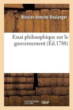 portada Essai Philosophique Sur Le Gouvernement, Où l'On Prouve l'Influence de la Religion Sur La Politique (in French)