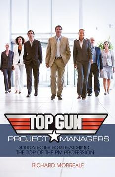 portada top-gun project managers: 8 strategies for reaching the top of the pm profession (en Inglés)
