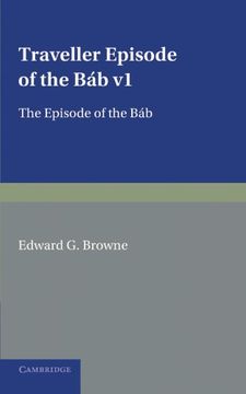 portada A Traveller's Narrative Written to Illustrate the Episode of the Báb: Volume 1, Persian Text Paperback (en Inglés)
