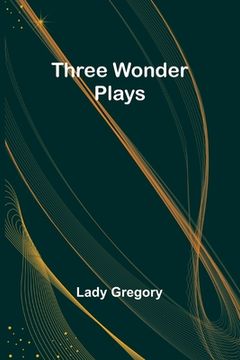 portada Three Wonder Plays (in English)