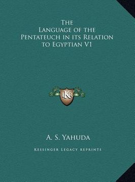 portada the language of the pentateuch in its relation to egyptian v1 (en Inglés)