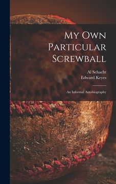 portada My Own Particular Screwball: an Informal Autobiography